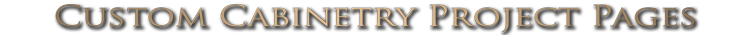 Custom Cabinetry Project Pages