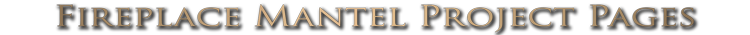 Fireplace Mantel Project Pages